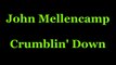 John Mellencamp - Crumblin' Down {HD}