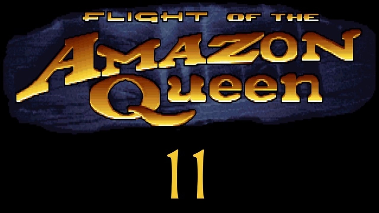 Let's Play Flight of the Amazon Queen - #11 - In der Festung der Amazonen