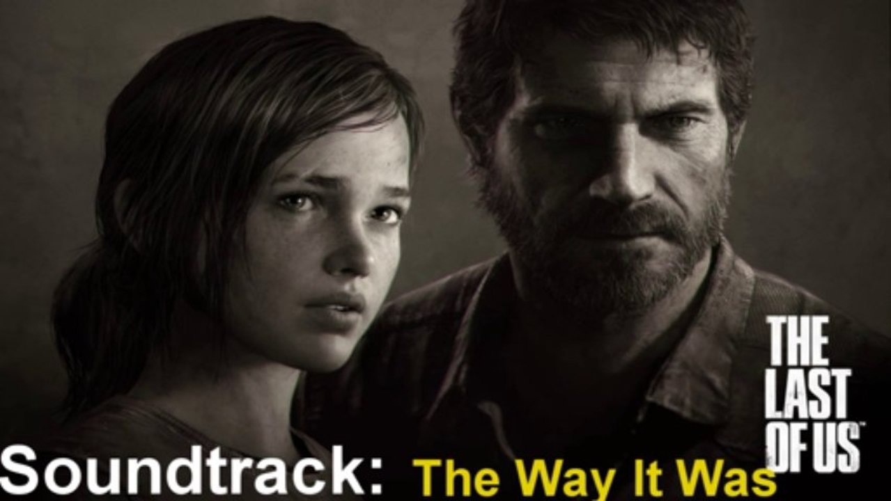 Last of Us Soundtrack 25 The Way It Was