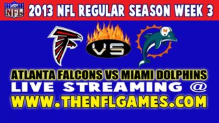 Watch Atlanta Falcons vs Miami Dolphins Live Stream Sept. 22, 2013