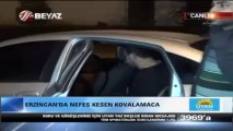 Erzincanda Nefes Kesen Kovalamaca