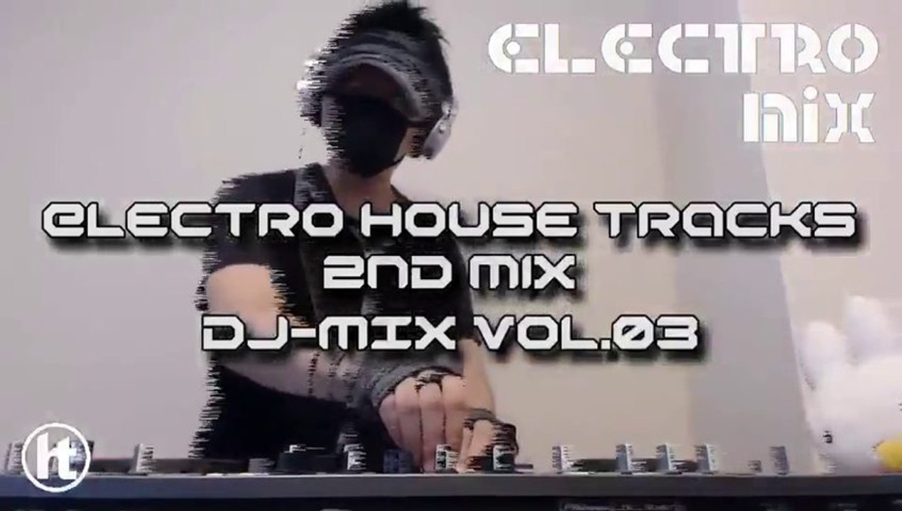 DJ-MIX vol.03 -Electro House Tracks 2nd mix-