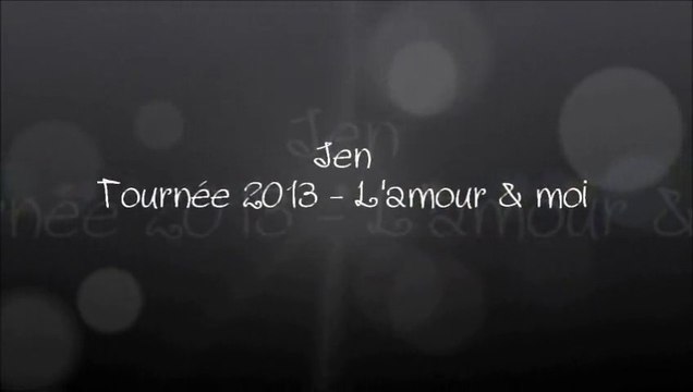 Souvenirs Tournée 2013 : L'amour & moi (Partie 1)