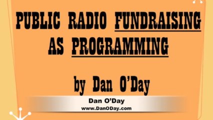 PUBLIC RADIO FUNDRAISING TECHNIQUE: "If/Then" - Dan O'Day