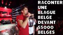 Raconter une blague belge devant 55000 belges