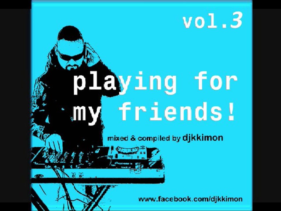 djkkimon - playing for my friends vol.3