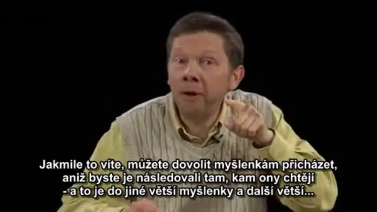 Eckhart Tolle - Jak zlomíme návyk nadměrného myšlení?