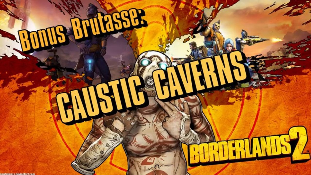 Borderlands 2 Bonus - Caustic Caverns