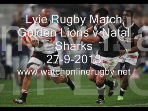 Watch Golden Lions vs Natal Sharks Live Stream Rugby