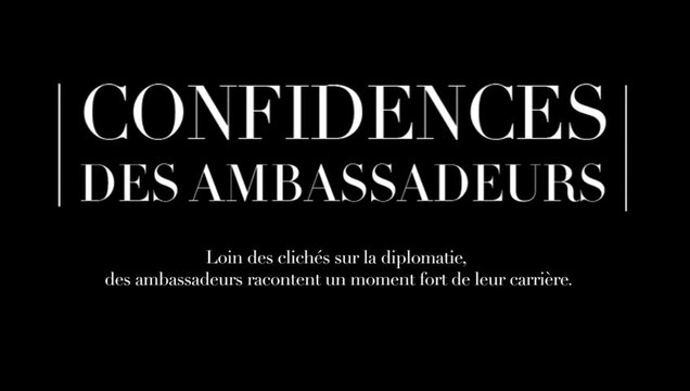 Extrait du webdocumentaire Confidences des ambassadeurs