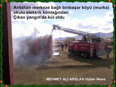 Ardahan Binbaşar Köyü Okulu Yandı @ MEHMET ALİ ARSLAN Haber News