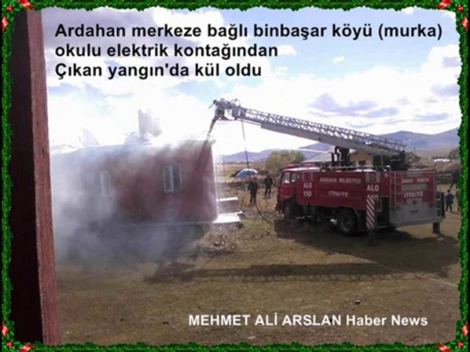 Ardahan Binbaşar Köyü Okulu Yandı @ MEHMET ALİ ARSLAN Haber News