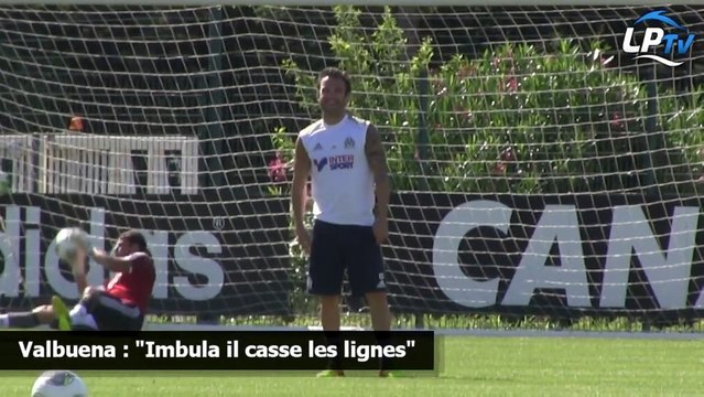 Valbuena : Imbula, il casse les lignes