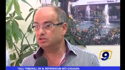 Tagli Tribunali, ok al referendum anti - chiusura