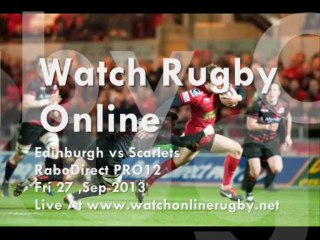 Edinburgh vs Scarlets 2013 Live Broadcast