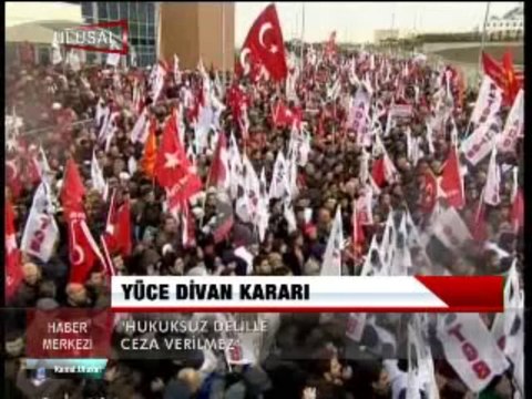 HUKUKSUZ DELİL KARARINA TEPKİLER