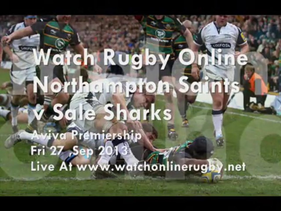 Northampton Saints vs Sale Sharks 27 Sep 2013 18:35 GMT Coverage