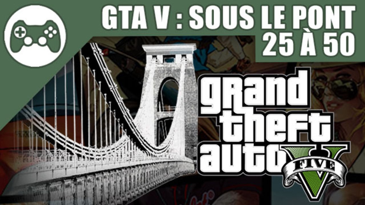 GTA V : Guide des cascades Sous le Pont 26 à 50