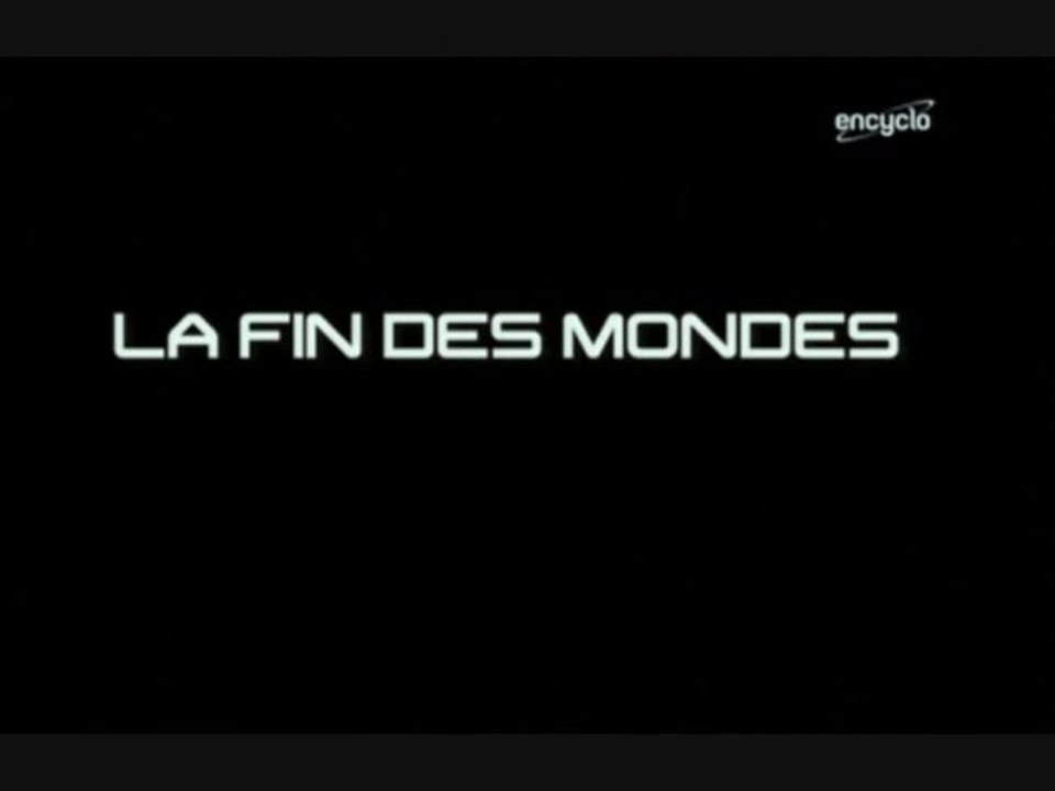 La fin des mondes