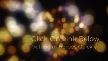 Get Rid of Herpes - Get Rid of Herpes Review, Get Rid of Herpes Fast Remedies