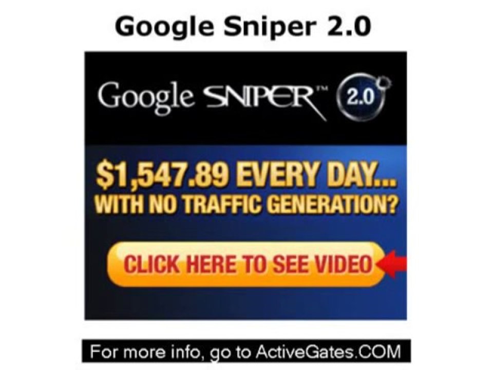 Google Sniper 2.0 - Make Money With Free Traffic