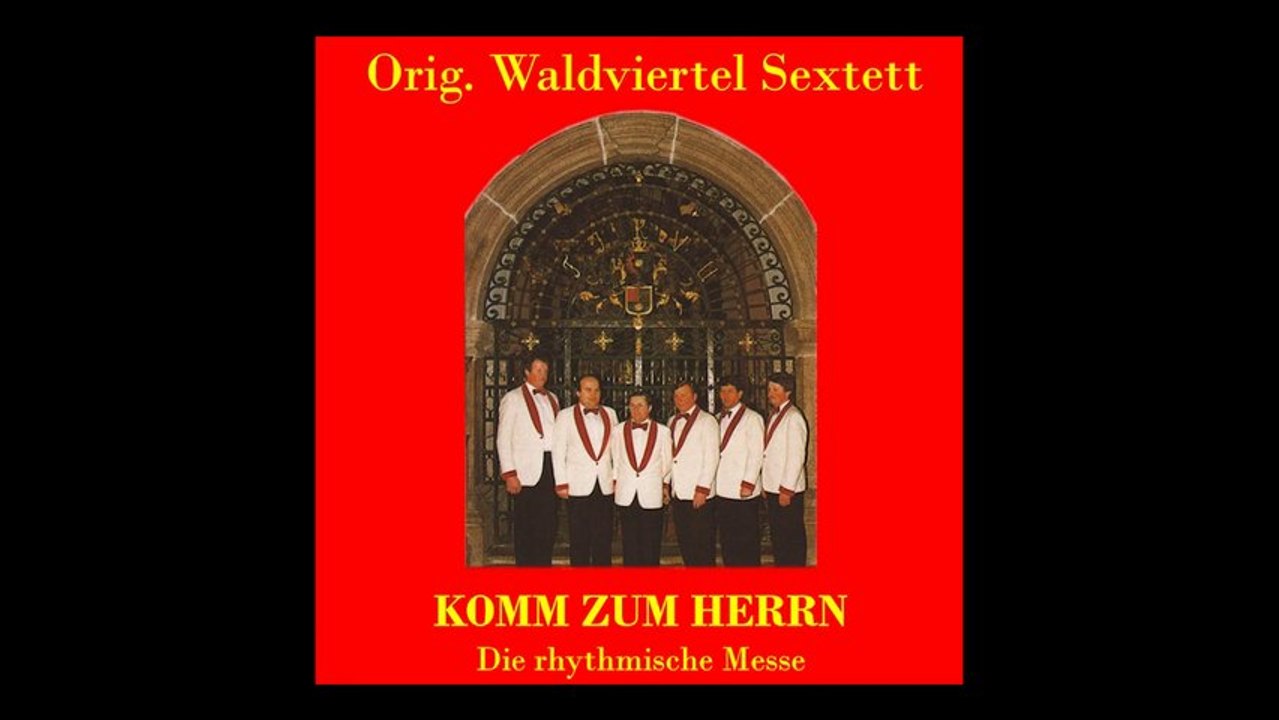 Orig. Waldviertel Sextett - Komm zum Herrn (die rhythmische Messe)