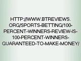 100 Percent Winners is All Hype - Dont' Fall for 100 Percent Winners