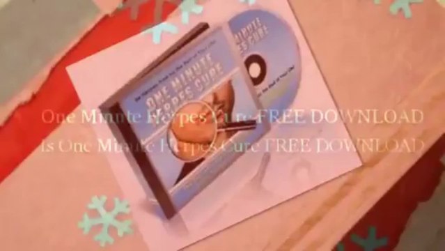 One Minute Herpes Cure FREE DOWNLOAD The Secret to Healing Virtually Every Type of Herpes