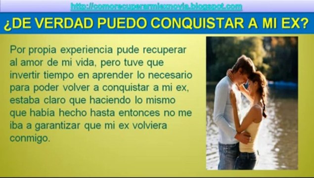 Quieres Reconquistar a tu ex - Consejos para volver con el amor de tu vida
