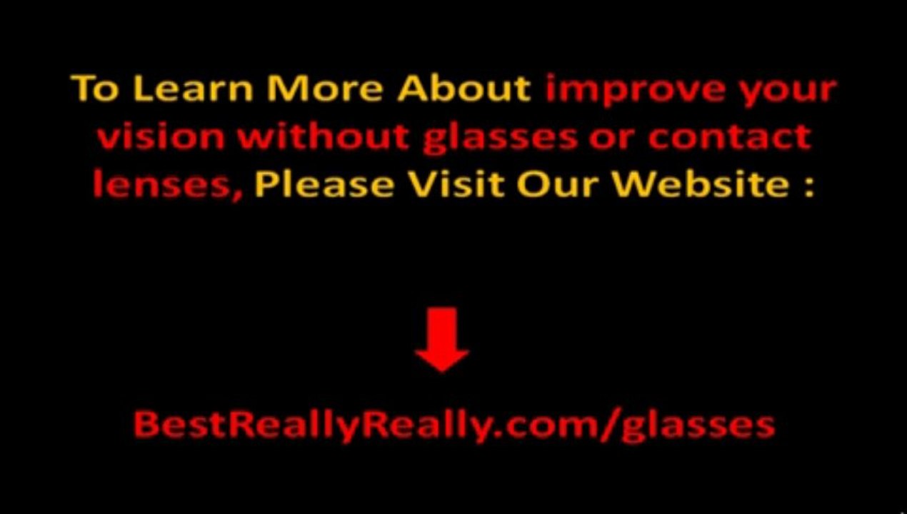 IMPROVE YOUR VISION WITHOUT GLASSES OR CONTACT LENSES | Or Contact Lenses Tips