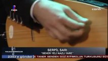 08 serpil sarı seher yeli nazlı yare 23.12.2012 yoldaş türküler