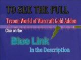 WarcraftWorld  GTR    Tycoon World of Warcraft Gold Addon YouTube   YouTube