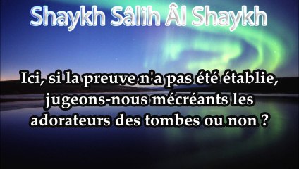 Takfir et excuse d'ignorance, entre laxisme et exagération - Shaykh Sâlih Âl Shaykh