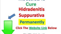 Hidradenitis Suppurativa Treatment - Some Hidradenitis Suppurativa Cure That Works