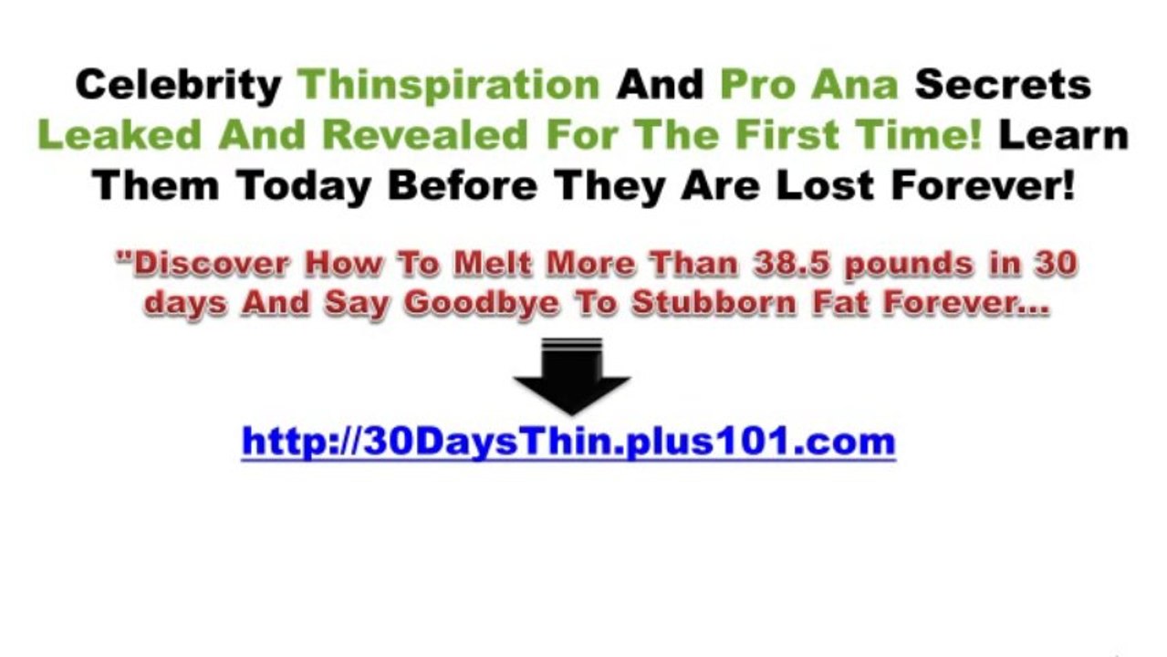 30 Days to Thin - Celebrity Thinspiration and Pro Ana Secrets Leaked and Revealed