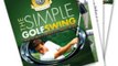 The Simple Golf Swing Tips-Swing a Golf Club Like Tiger Woods