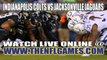 Watch Indianapolis Colts vs Jacksonville Jaguars Live Streaming Live Streaming Game Online