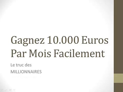 Gagnez 10.000 Euros Par Mois Facilement