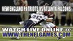 Watch New England Patriots vs Atlanta Falcons Live Streaming Game Online