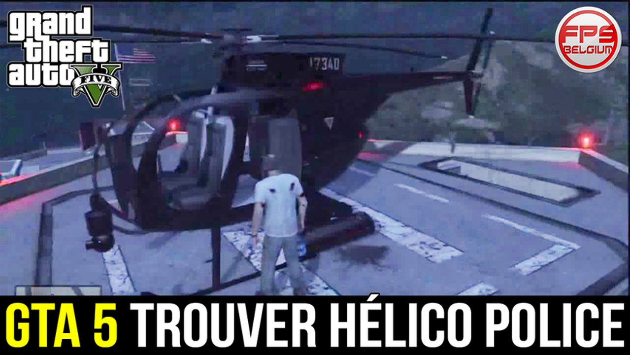 GTA 5 // Trouver l'HÉLICO DE POLICE (Sans avoir d'étoiles) - Buzzard | FPS Belgium