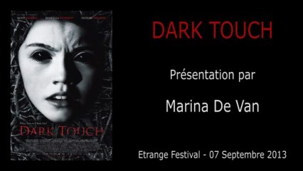 Étrange Festival - DARK TOUCH - Présentation du film par Marina De Van (Réalisatrice)