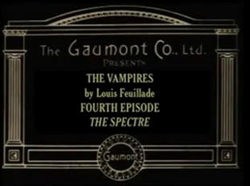 Les Vampires (1915) - 04 - The Spectre