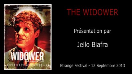 Étrange Festival - THE WIDOWER - Présentation du film par Jello Biafra (Acteur)