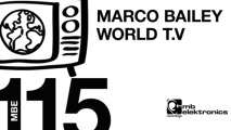 Marco Bailey - World T.V (Original Mix) [MB Elektronics]