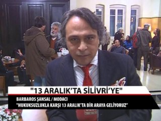 Barbaros Şansal: ''Duvarları yıkmak için 13 Aralık'ta Silivri'ye!