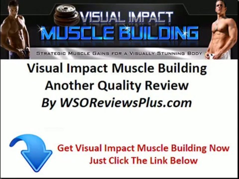 Visual Impact Muscle Building Review + how to build muscle