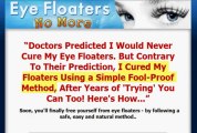 Eye Floaters No More -A Natural, Non-Surgical Alternative to Eye Floaters