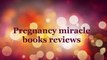 Pregnancy miracle books reviews - pregnancy miracle stories pregnancy miracle e-book