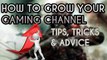 How to Grow Your Gaming Channel (Tips & Tricks)
