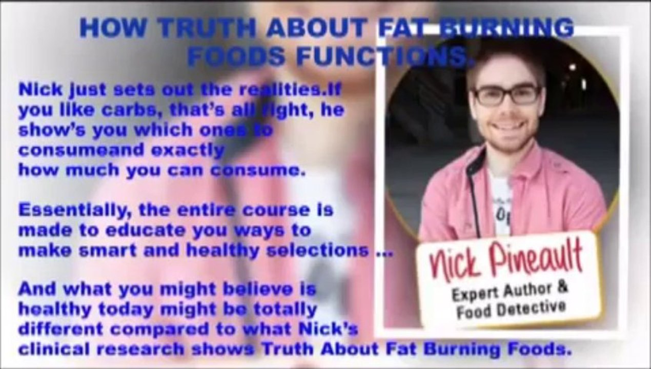 Truth About Fat Burning Foods Review - Inside Look Of Nick Pineault's Program [Truth About Fat